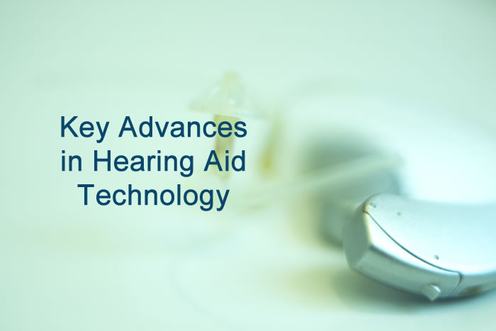 Key advances in hearing aid technology